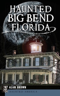 Front cover_Haunted Big Bend, Florida