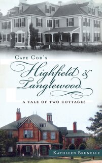 Front cover_Cape Cod's Highfield & Tanglewood