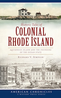 Front cover_Historic Tales of Colonial Rhode Island