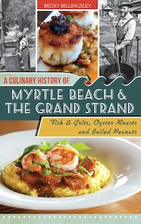 Couverture_A Culinary History of Myrtle Beach & the Grand Strand