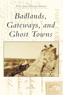 Front cover_Badlands, Gateways, and Ghost Towns