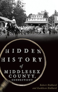 Front cover_Hidden History of Middlesex County, Connecticut