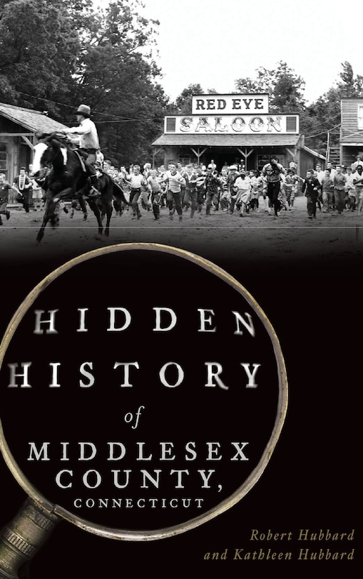 Front cover_Hidden History of Middlesex County, Connecticut
