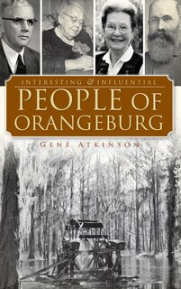 Front cover_Interesting & Influential People of Orangeburg