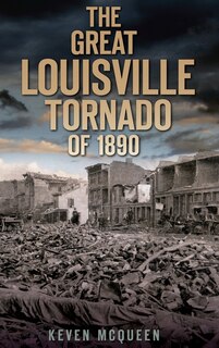 Front cover_The Great Louisville Tornado of 1890