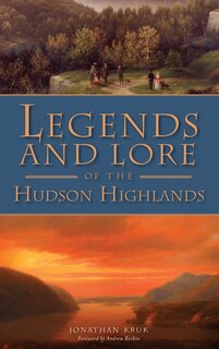 Front cover_Legends and Lore of the Hudson Highlands