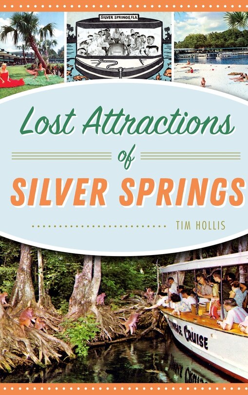 Front cover_Lost Attractions of Silver Springs