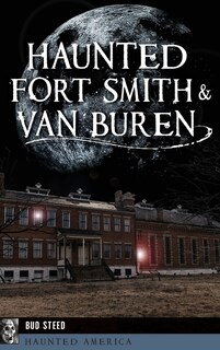 Couverture_Haunted Fort Smith & Van Buren