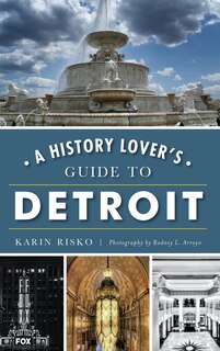 Front cover_A History Lover's Guide to Detroit