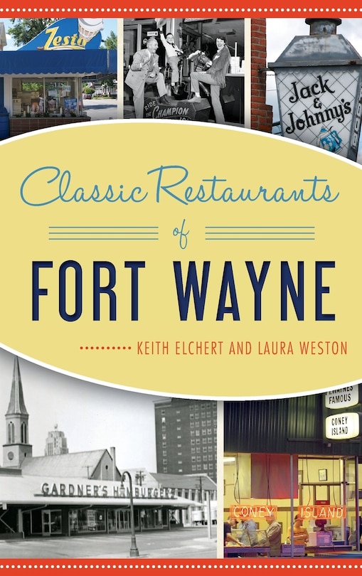 Front cover_Classic Restaurants of Fort Wayne
