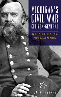 Front cover_Michigan's Civil War Citizen-General
