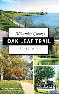 Milwaukee County's Oak Leaf Trail: A History