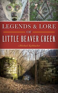 Front cover_Legends & Lore of Little Beaver Creek