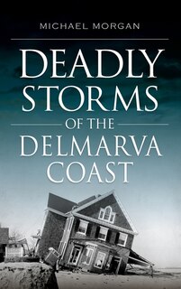 Front cover_Deadly Storms of the Delmarva Coast