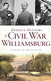 Couverture_Hidden History of Civil War Williamsburg