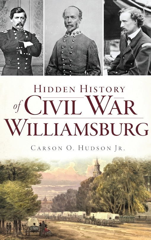 Couverture_Hidden History of Civil War Williamsburg