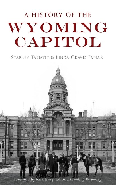 Front cover_A History of the Wyoming Capitol