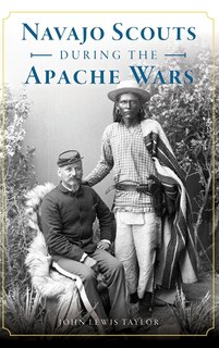 Front cover_Navajo Scouts During the Apache Wars