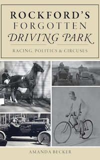 Front cover_Rockford's Forgotten Driving Park