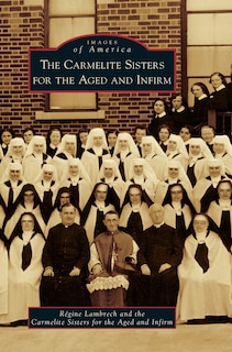 Front cover_The Carmelite Sisters for the Aged and Infirm