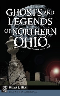 Couverture_Ghosts and Legends of Northern Ohio