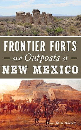 Frontier Forts and Outposts of New Mexico