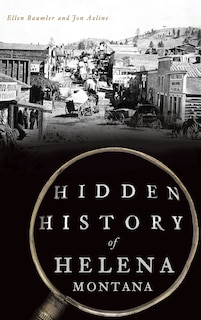 Couverture_Hidden History of Helena, Montana