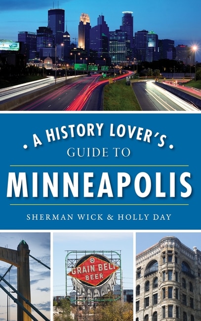 Couverture_A History Lover's Guide to Minneapolis