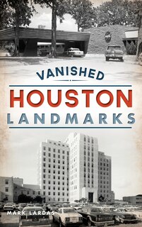 Front cover_Vanished Houston Landmarks
