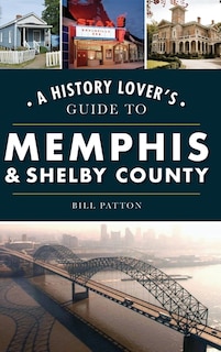 Couverture_History Lover's Guide to Memphis & Shelby County