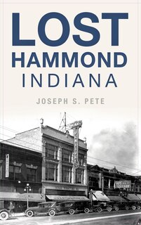 Front cover_Lost Hammond, Indiana