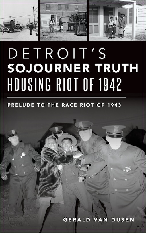 Front cover_Detroit's Sojourner Truth Housing Riot of 1942