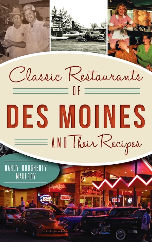 Front cover_Classic Restaurants of Des Moines and Their Recipes