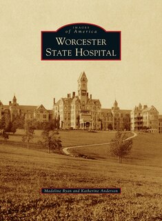 Front cover_Worcester State Hospital
