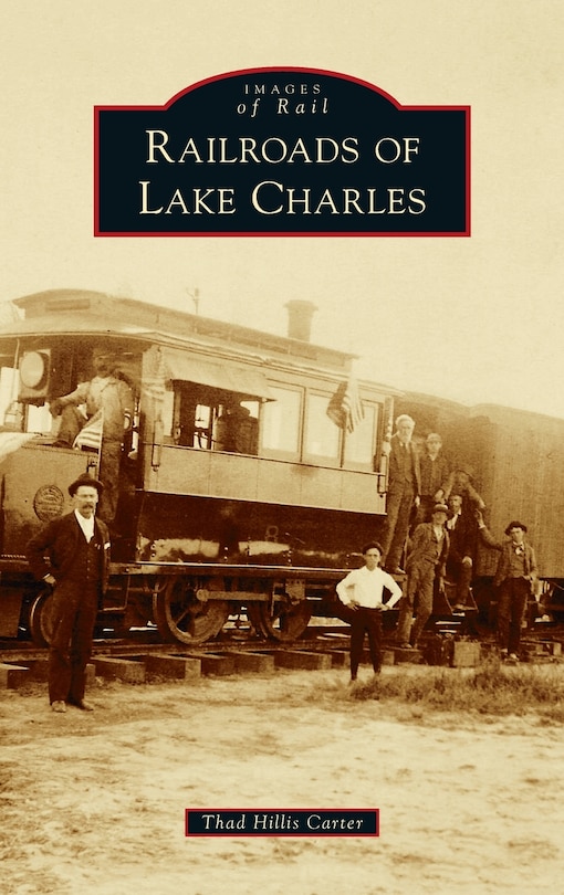 Front cover_Railroads of Lake Charles
