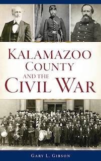 Couverture_Kalamazoo County and the Civil War
