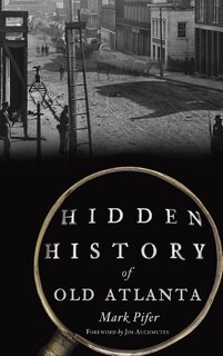 Couverture_Hidden History of Old Atlanta