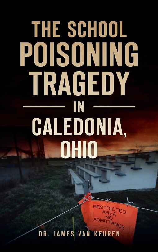 Front cover_School Poisoning Tragedy in Caledonia, Ohio