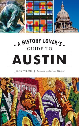 History Lover's Guide to Austin