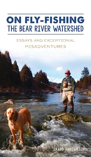 Couverture_On Fly-Fishing the Bear River Watershed