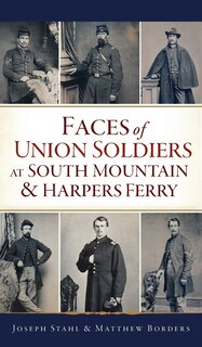 Couverture_Faces of Union Soldiers at South Mountain and Harpers Ferry