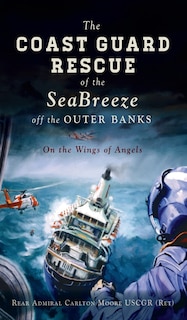 Front cover_Coast Guard Rescue of the Seabreeze Off the Outer Banks