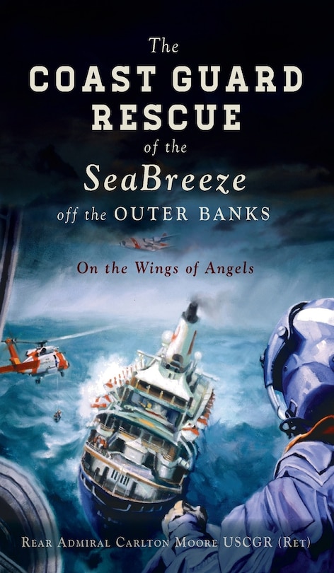 Front cover_Coast Guard Rescue of the Seabreeze Off the Outer Banks