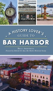 Front cover_History Lover's Guide to Bar Harbor
