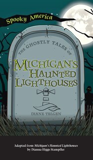 Front cover_Ghostly Tales of Michigan's Haunted Lighthouses