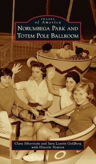 Couverture_Norumbega Park and Totem Pole Ballroom