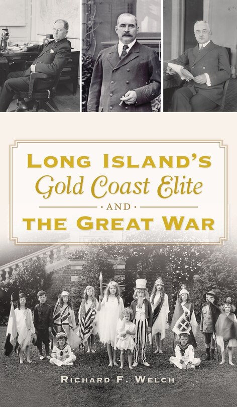 Front cover_Long Island's Gold Coast Elite and the Great War