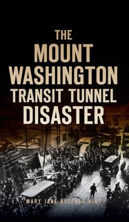 Front cover_Mount Washington Transit Tunnel Disaster