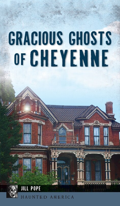 Front cover_Gracious Ghosts of Cheyenne
