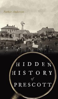 Front cover_Hidden History of Prescott